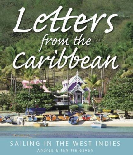 Letters from the Caribbean - the Treleavens’ second book © Ian & Andrea Treleaven
